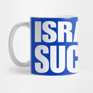 Israel SUCKS - White - Back Mug